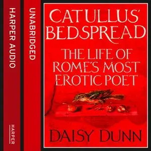 «Catullus’ Bedspread» by Daisy Dunn