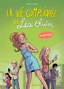 La Vie Compliquée de Léa Olivier - Tome 3 - Chantage