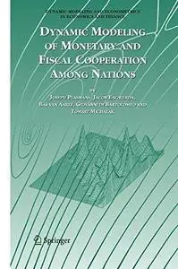 Dynamic Modeling of Monetary and Fiscal Cooperation Among Nations (Repost)