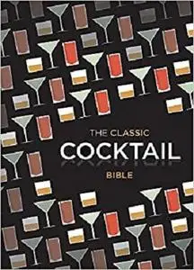 Classic Cocktail Bible