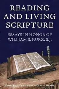 Reading and Living Scripture: Essays in Honor of William S. Kurz, S. J.