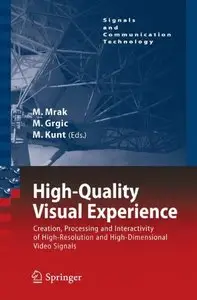 High-Quality Visual Experience: Creation, Processing and Interactivity of High-Resolution and High-Dimensional... (repost)