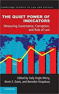 The Quiet Power of Indicators: Measuring Governance, Corruption, and Rule of Law