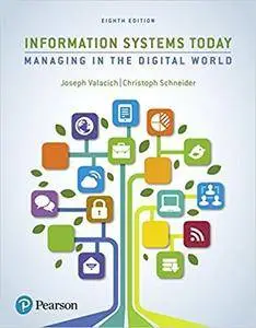 Information Systems Today: Managing the Digital World (8th Edition)