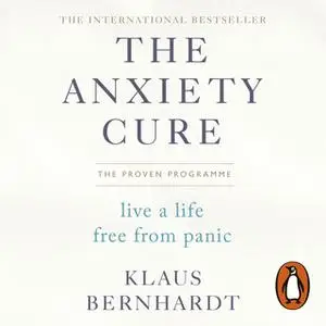 «The Anxiety Cure» by Klaus Bernhardt