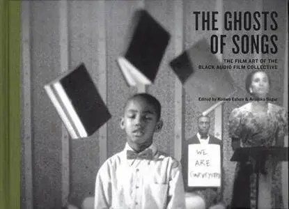 The Ghosts of Songs: The Film Art of the Black Audio Film Collective (Changing Media, Changing Europe)