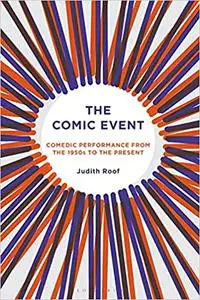 The Comic Event: Comedic Performance from the 1950s to the Present