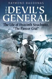 The Devil's General: The Life of Hyazinth Strachwitz, "The Panzer Graf"