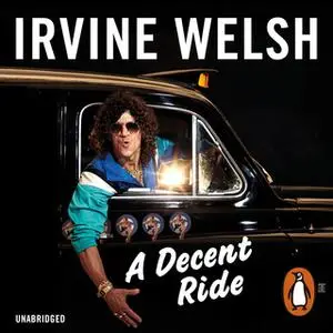 «A Decent Ride» by Irvine Welsh