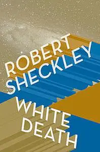 «White Death» by Robert Sheckley