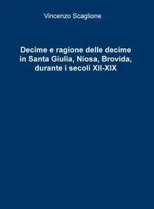 Decime e ragione delle decime in Santa Giulia, Niosa, Brovida, durante i secoli XII-XIX