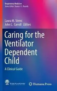 Caring for the Ventilator Dependent Child: A Clinical Guide