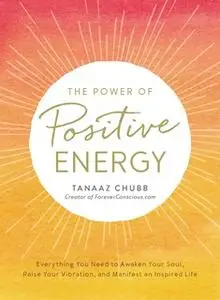 «The Power of Positive Energy» by Tanaaz Chubb