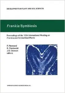Frankia Symbiosis (Developments in Plant and Soil Sciences) by P. Normand