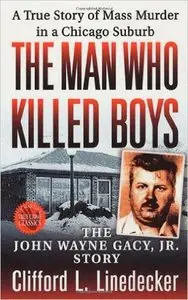 The Man Who Killed Boys: The John Wayne Gacy, Jr. Story (Repost)