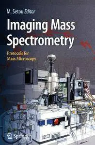 Imaging Mass Spectrometry: Protocols for Mass Microscopy