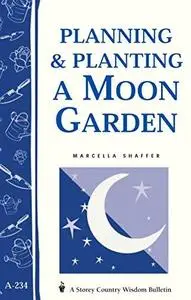 Planning & Planting a Moon Garden (Repost)