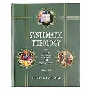 Systematic Theology, Volume One: From Canon to Concept