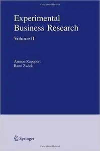 Experimental Business Research: Volume II: Economic and Managerial Perspectives
