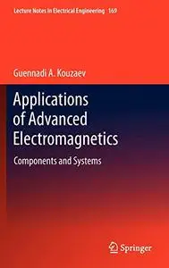 Applications of Advanced Electromagnetics: Components and Systems