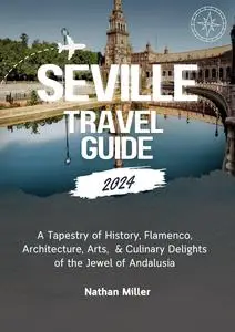 SEVILLE TRAVEL GUIDE 2024