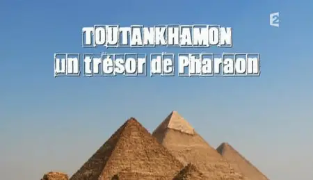 Toutankhamon un trésor de Pharaon (2011)