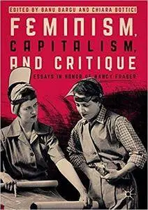 Feminism, Capitalism, and Critique: Essays in Honor of Nancy Fraser