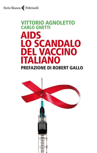 Vittorio Agnoletto e Carlo Gnetti - AIDS. lo scandalo del vaccino italiano (2012) [Repost]
