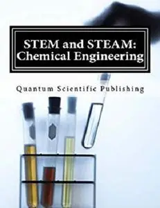 STEM and STEAM: Chemical Engineering