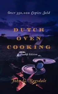 «Dutch Oven Cooking» by John G. Ragsdale