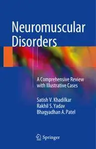 Neuromuscular Disorders: A Comprehensive Review with Illustrative Cases