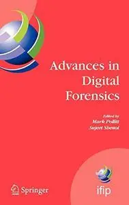 Advances in Digital Forensics: IFIP International Conference on Digital Forensics, National Center for Forensic Science, Orland