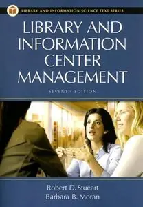 Library and Information Center Management (Library and Information Science Text Series) (repost)