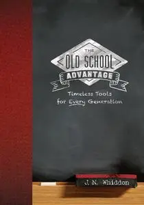 «The Old School Advantage» by J.N. Whiddon