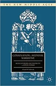 Consolation in Medieval Narrative: Augustinian Authority and Open Form