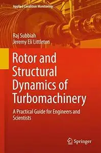 Rotor and Structural Dynamics of Turbomachinery: A Practical Guide for Engineers and Scientists