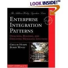 Enterprise Integration Patterns: Description: Designing, Building, and Deploying Messaging Solutions