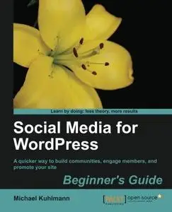 Social Media for WordPress: Build Communities, Engage Members and Promote Your Site