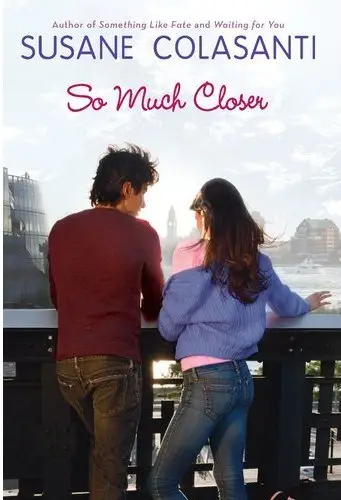Susane Colasanti - So Much Closer