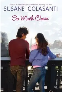 Susane Colasanti - So Much Closer