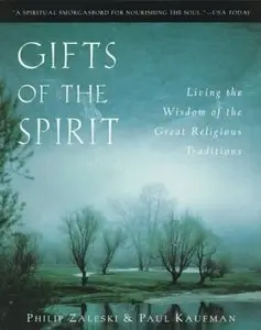 Gifts of the Spirit: Living the Wisdom of the Great Religious Traditions (repost)