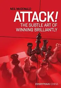 Attack!: The Subtle Art of Winning Brilliantly