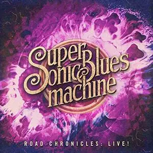 Supersonic Blues Machine - Road Chronicles: Live! (2019) [Official Digital Download]