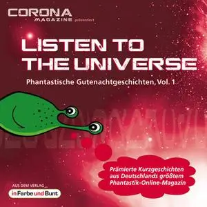 «Phantastische Gutenachtgeschichten - Vol. 1: Listen to the Universe» by Regina Schleheck,Uwe Sauerbrei,Bernd Wichmann,N