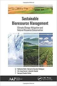 Sustainable Bioresource Management: Climate Change Mitigation and Natural Resource Conservation