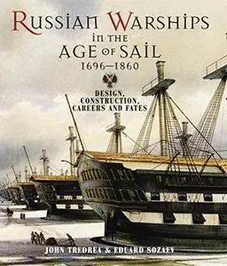 Russian Warships in the Age of Sail, 1696-1860: Design, Construction, Careers and Fates (Repost)