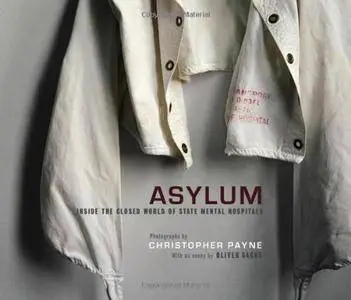 Asylum: Inside the Closed World of State Mental Hospitals (MIT Press)(Repost)