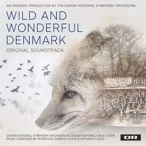 Danish National Symphony Orchestra - Wild and Wonderful Denmark (Music from the Original TV Series) (2020) [24/48]
