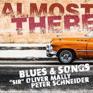 "Sir" Oliver Mally & Peter Schneider - Almost There (Blues & Songs) (2024)