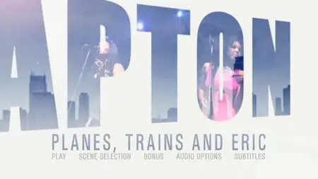 Eric Clapton - Planes, Trains and Eric (2014)